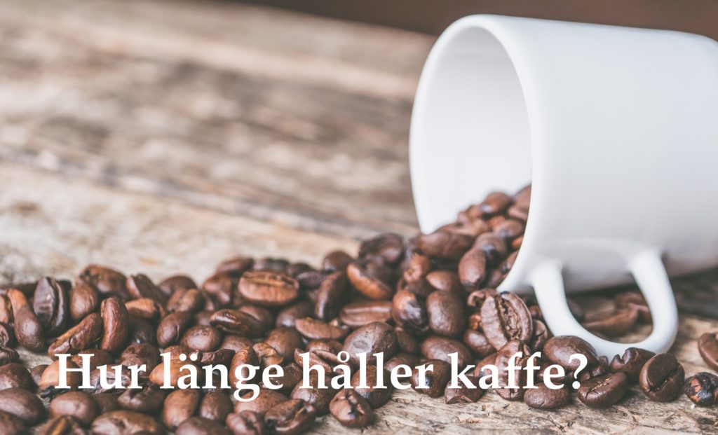 Hur Länge Håller Kaffe